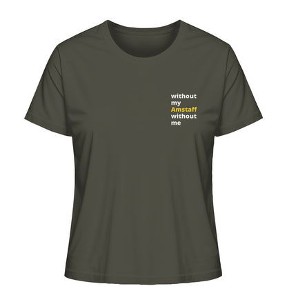 without my amstaff - Ladies Organic Shirt