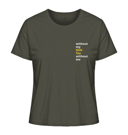 without my shih tzu - Ladies Organic Shirt