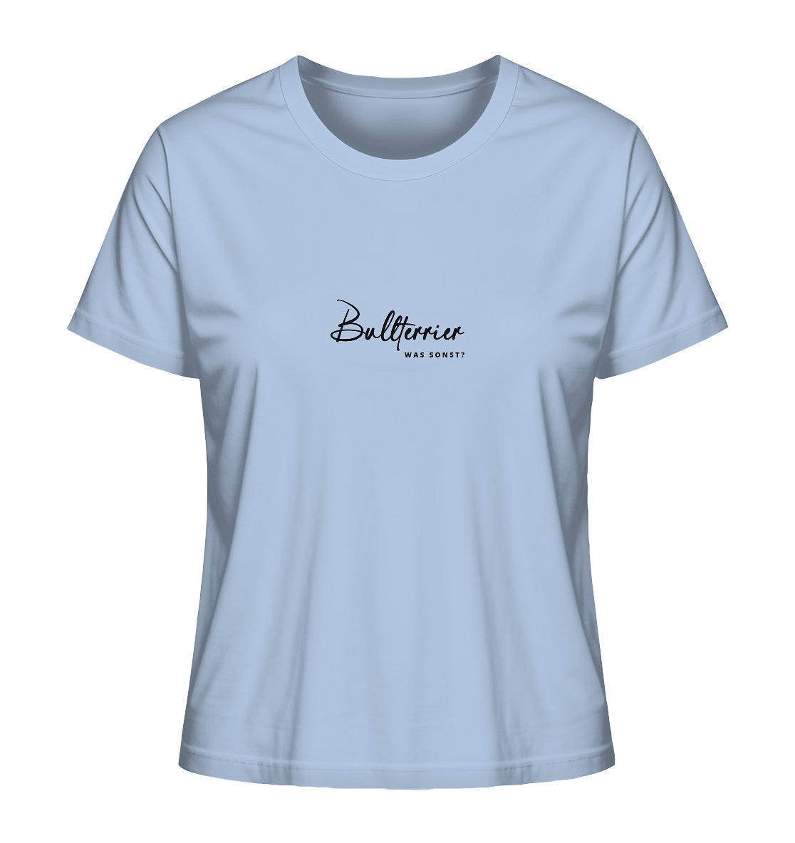 Was sonst? Bullterrier - Ladies Organic Shirt