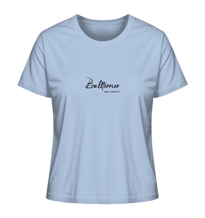 Was sonst? Bullterrier - Ladies Organic Shirt