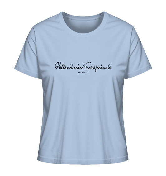 Was sonst? Holländischer Schäferhund - Ladies Organic Shirt