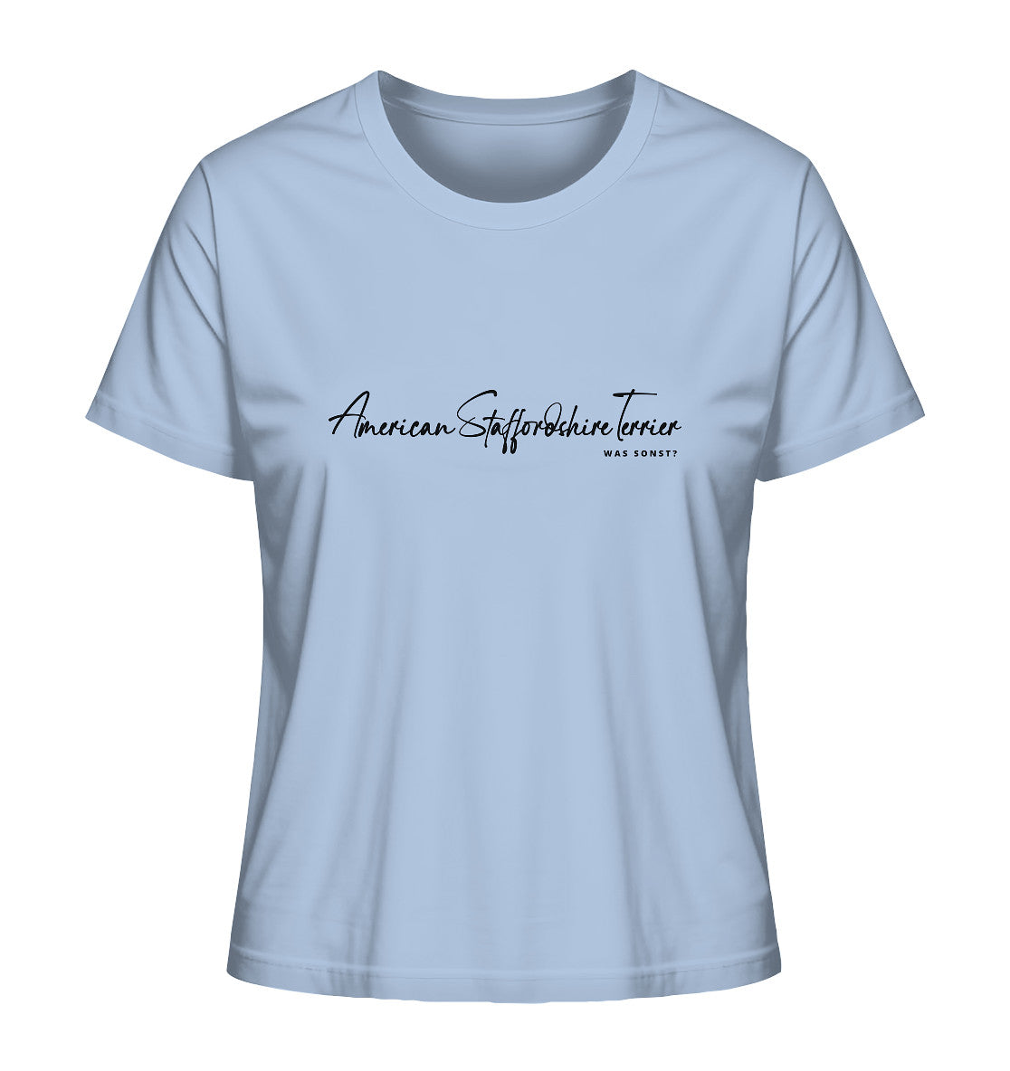 Was sonst? American Staffordshire Terrier - Ladies Organic Shirt