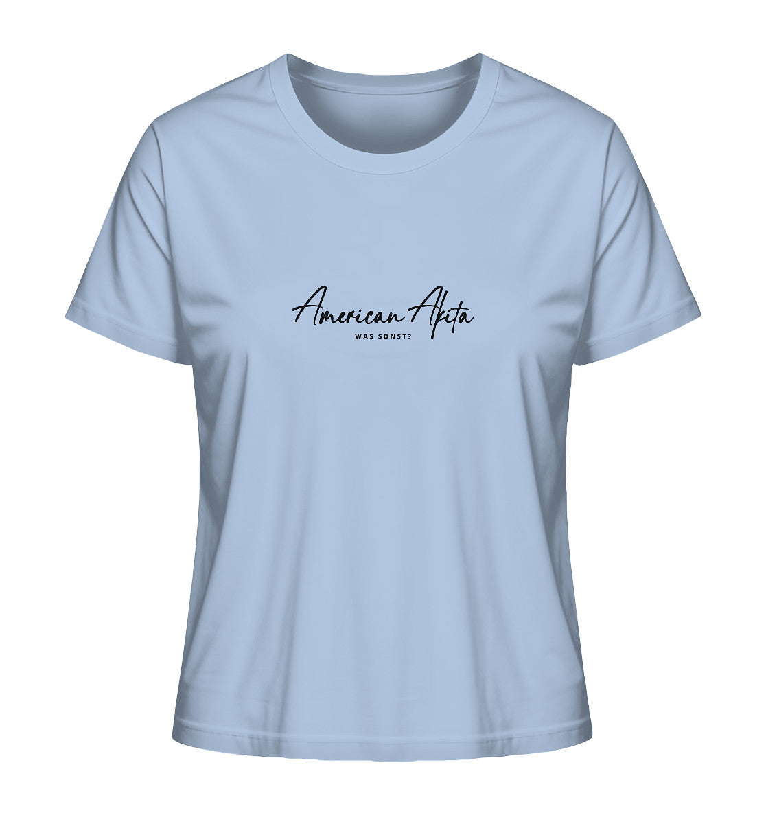 Was sonst? American Akita - Ladies Organic Shirt