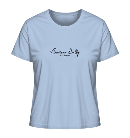 Was sonst? American Bully - Ladies Organic Shirt