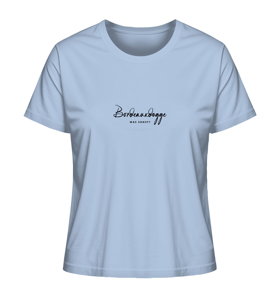 Was sonst? Bordeauxdogge - Ladies Organic Shirt