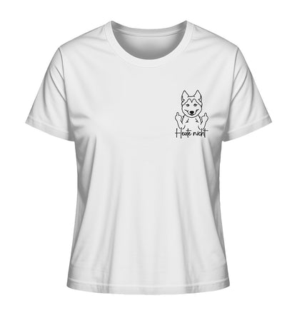 Heute nicht - Husky - Ladies Organic Shirt