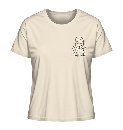 Heute nicht - Husky - Ladies Organic Shirt