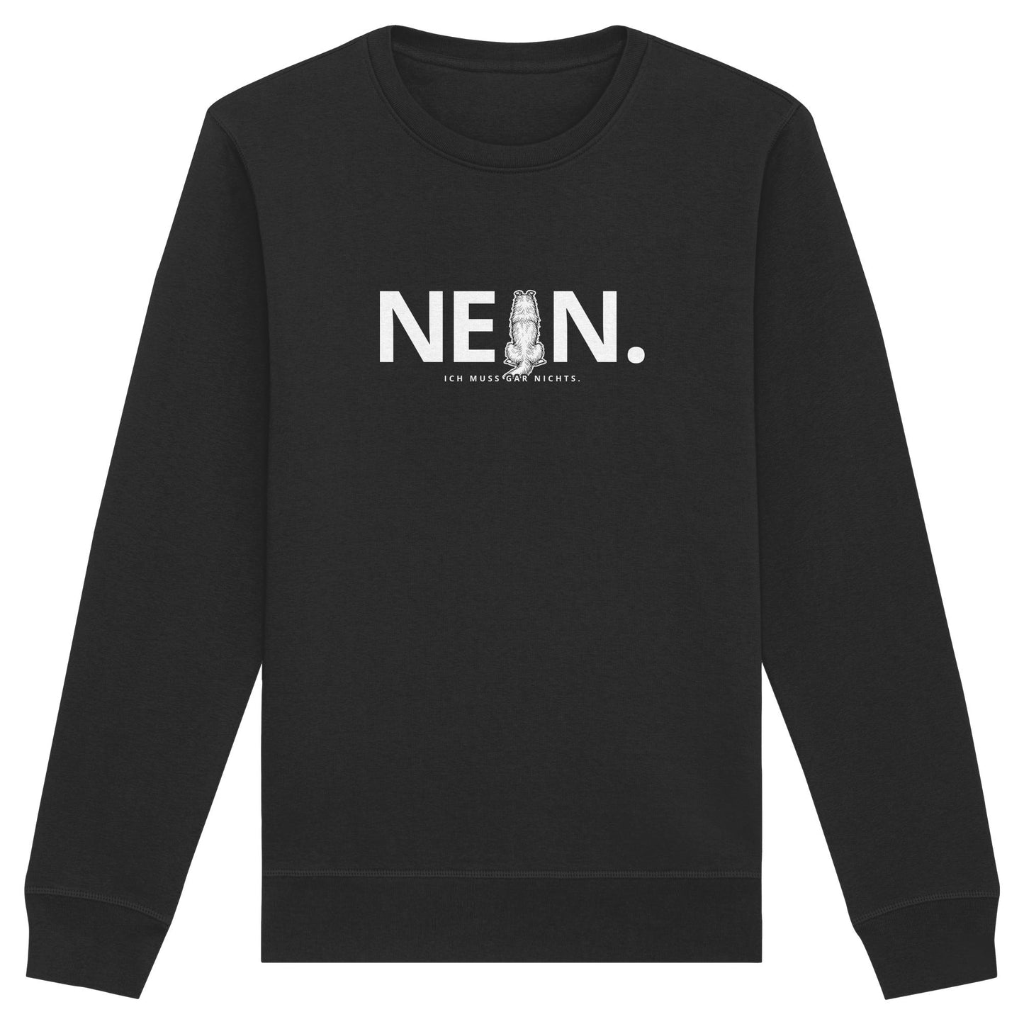Nein. Ich muss gar nichts. - Collie - Organic Basic Unisex Sweatshirt
