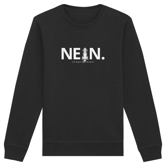 Nein. Ich muss gar nichts. - Pudel - Organic Basic Unisex Sweatshirt