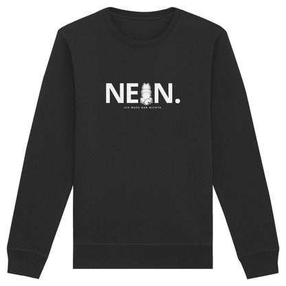 Nein. Ich muss gar nichts. - Samojede - Organic Basic Unisex Sweatshirt