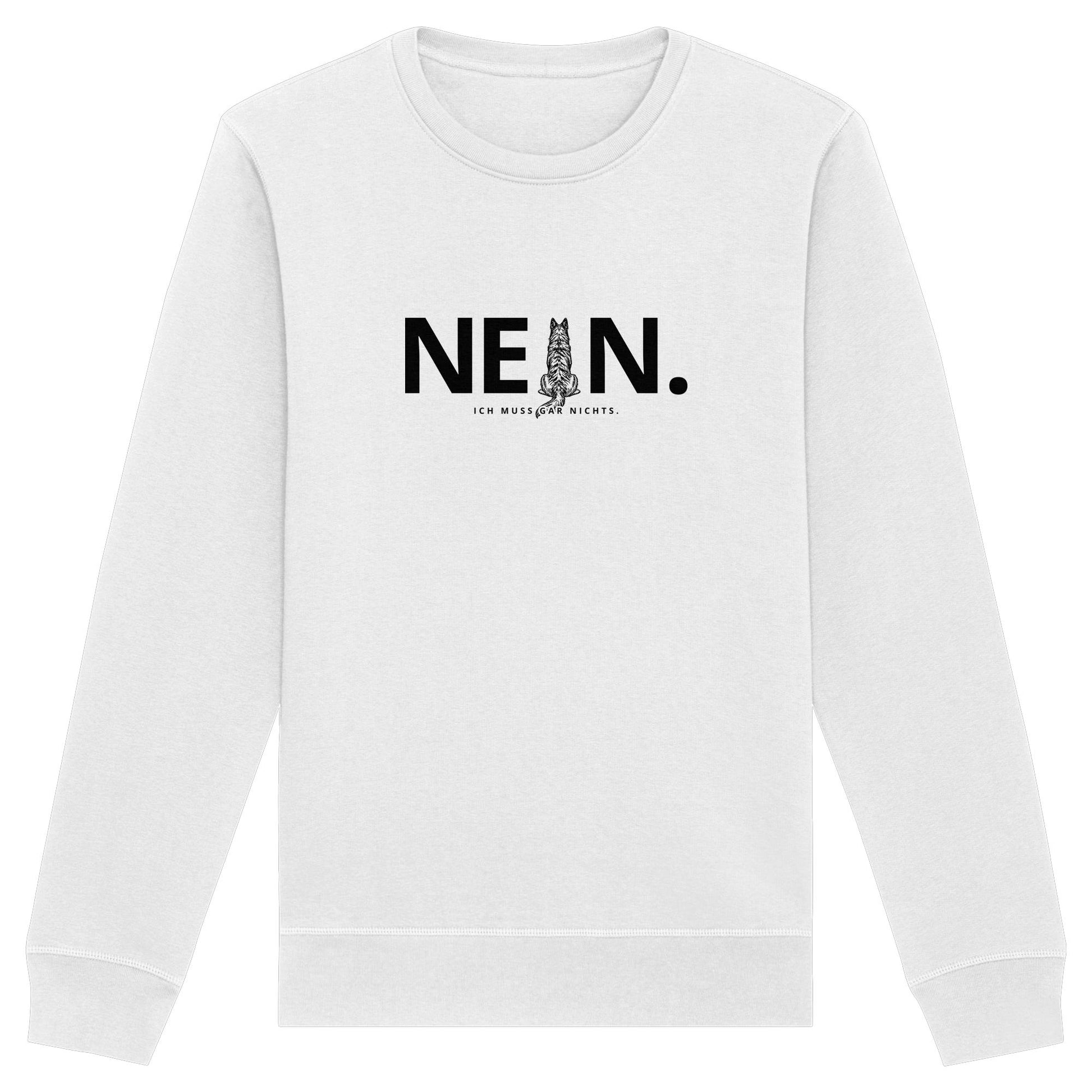 Nein. Ich muss gar nichts. - Holländischer Schäferhund (langhaar) - Organic Basic Unisex Sweatshirt