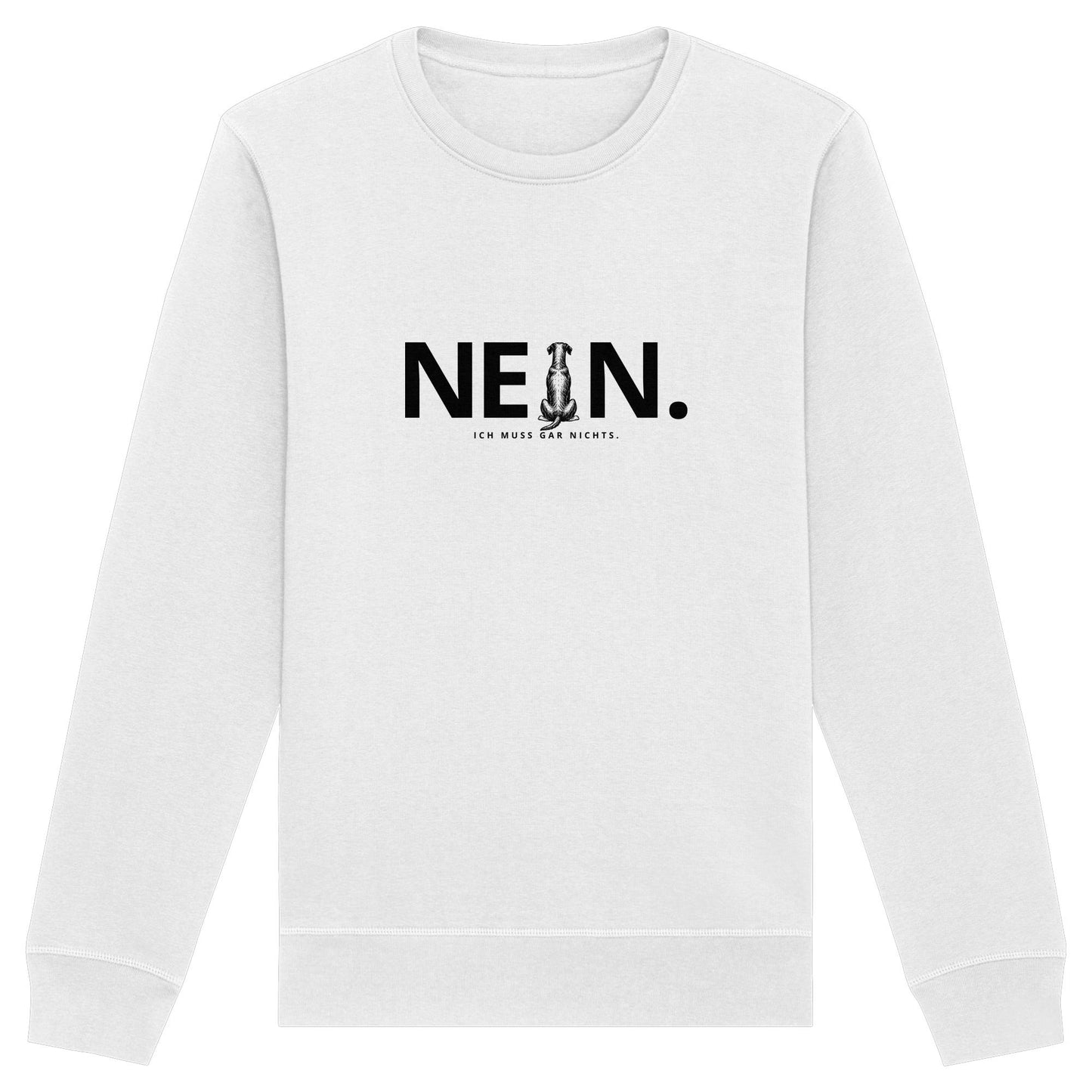 Nein. Ich muss gar nichts. - Dobermann - Organic Basic Unisex Sweatshirt