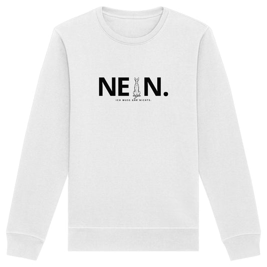 Nein. Ich muss gar nichts. - Podenco - Organic Basic Unisex Sweatshirt