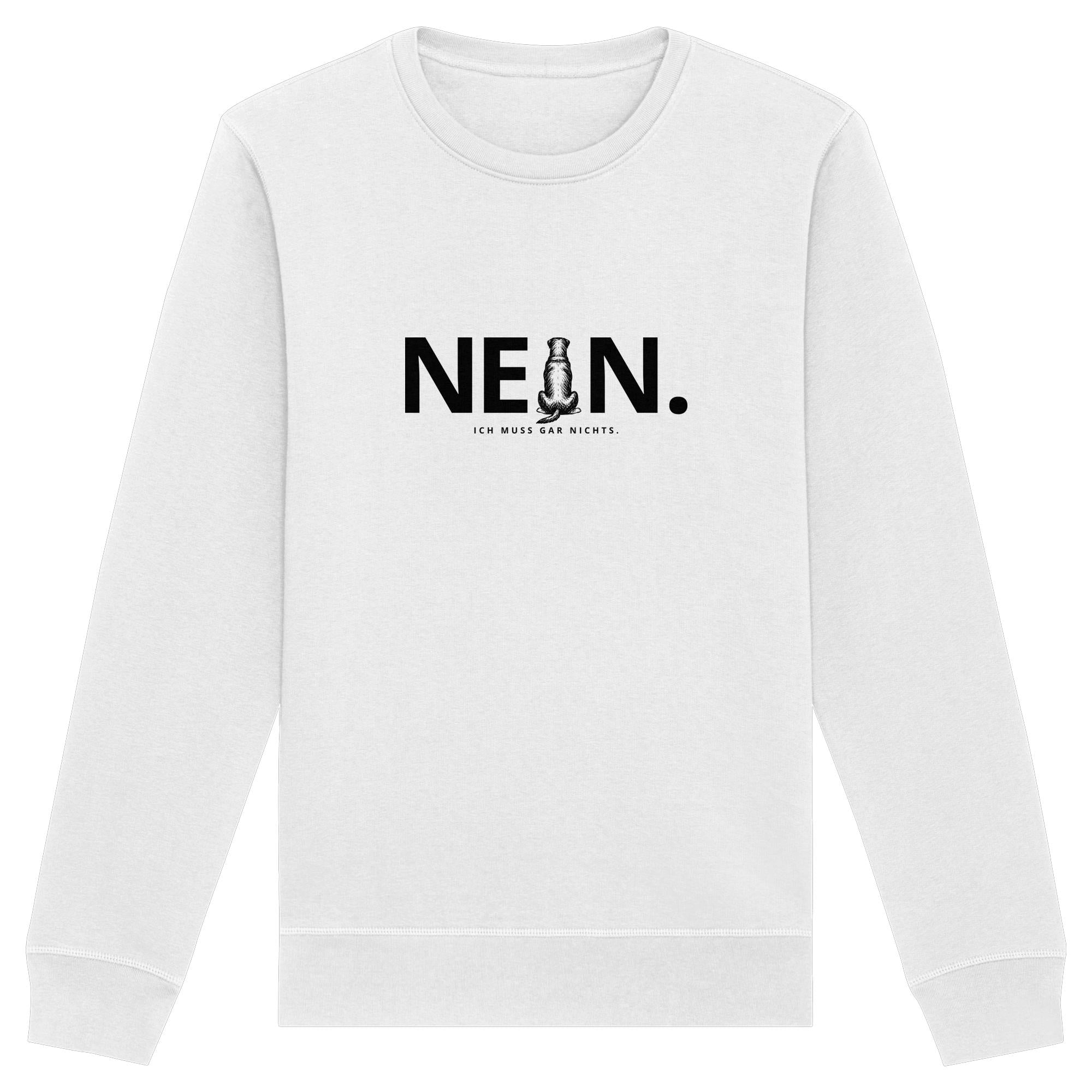 Nein. Ich muss gar nichts. - Rottweiler - Organic Basic Unisex Sweatshirt