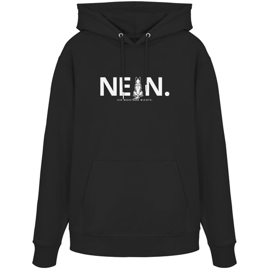 Nein. Ich muss gar nichts. - Malinois - Organic Hoodie