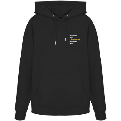 without my chihuahua - Organic Hoodie
