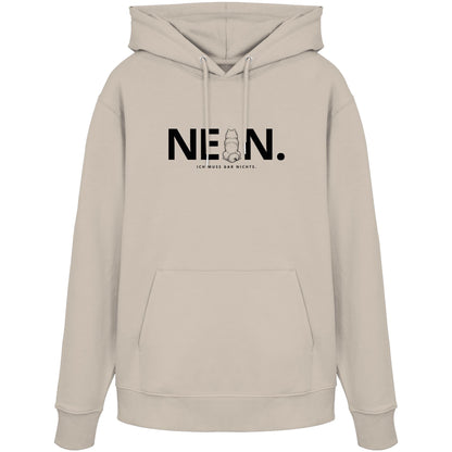 Nein. Ich muss gar nichts. - Samojede - Organic Hoodie