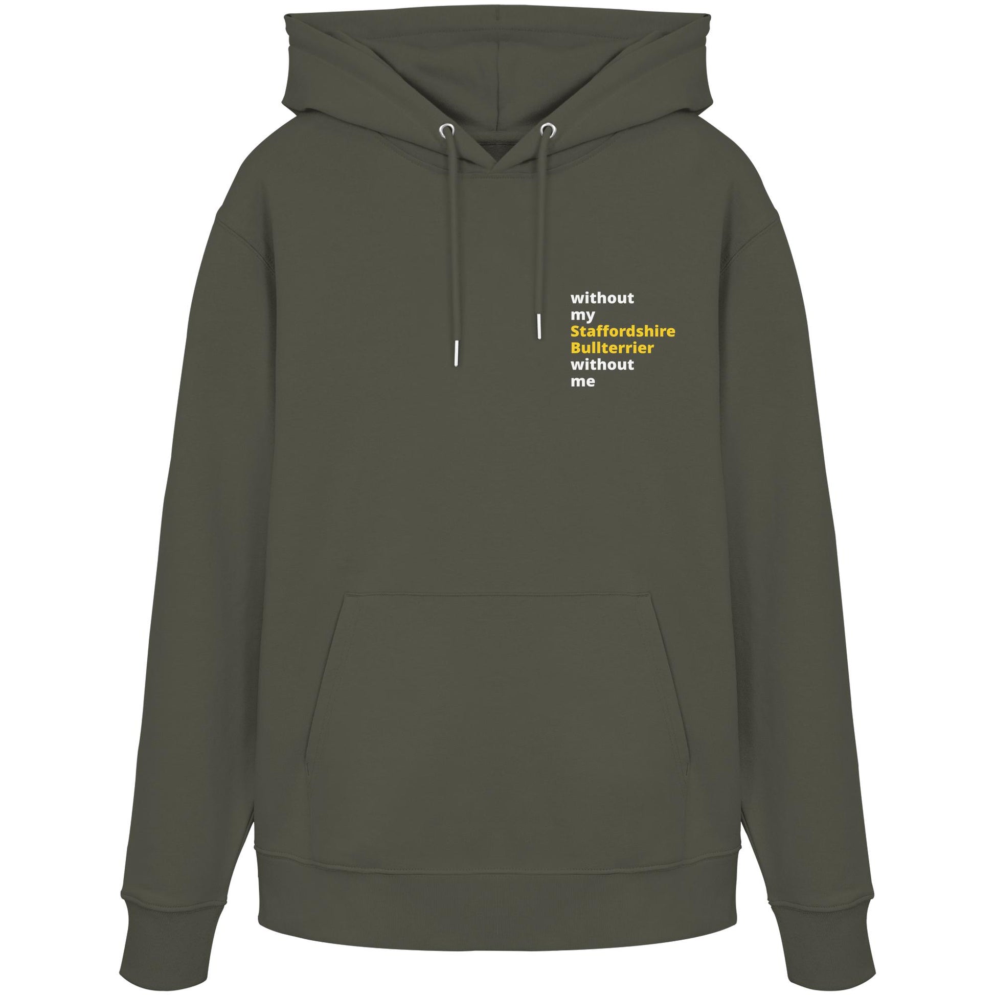 without my staffordshire bullterrier - Organic Hoodie