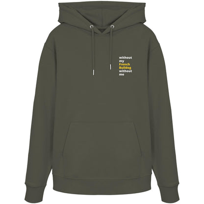 without my french bulldog - Organic Hoodie