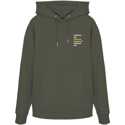 without my german shepherd - Organic Hoodie