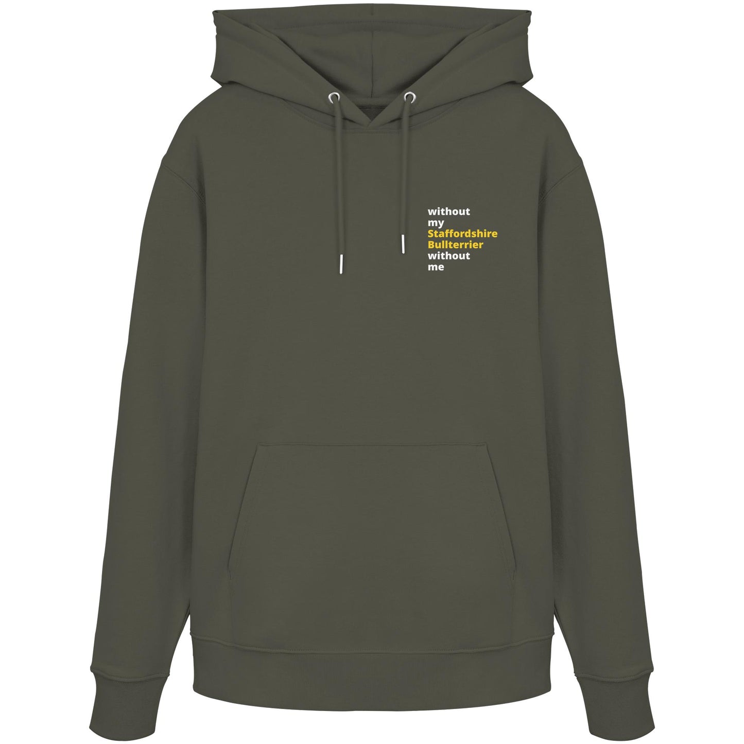 without my staffordshire bullterrier - Organic Hoodie