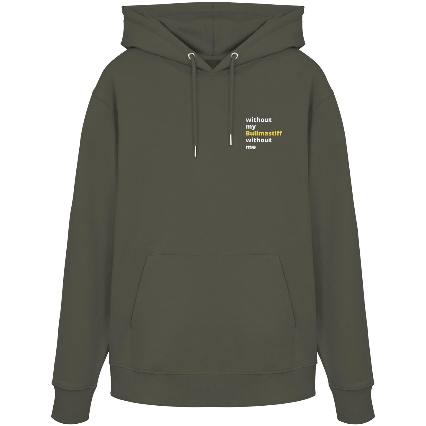 without my bullmastiff - Organic Hoodie