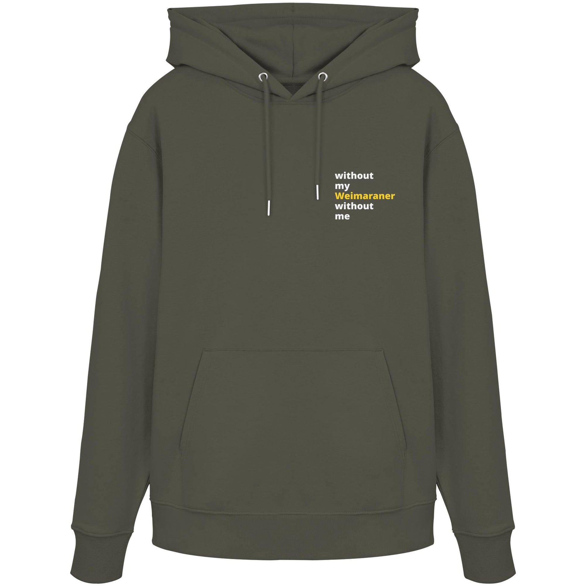 without my weimaraner - Organic Hoodie