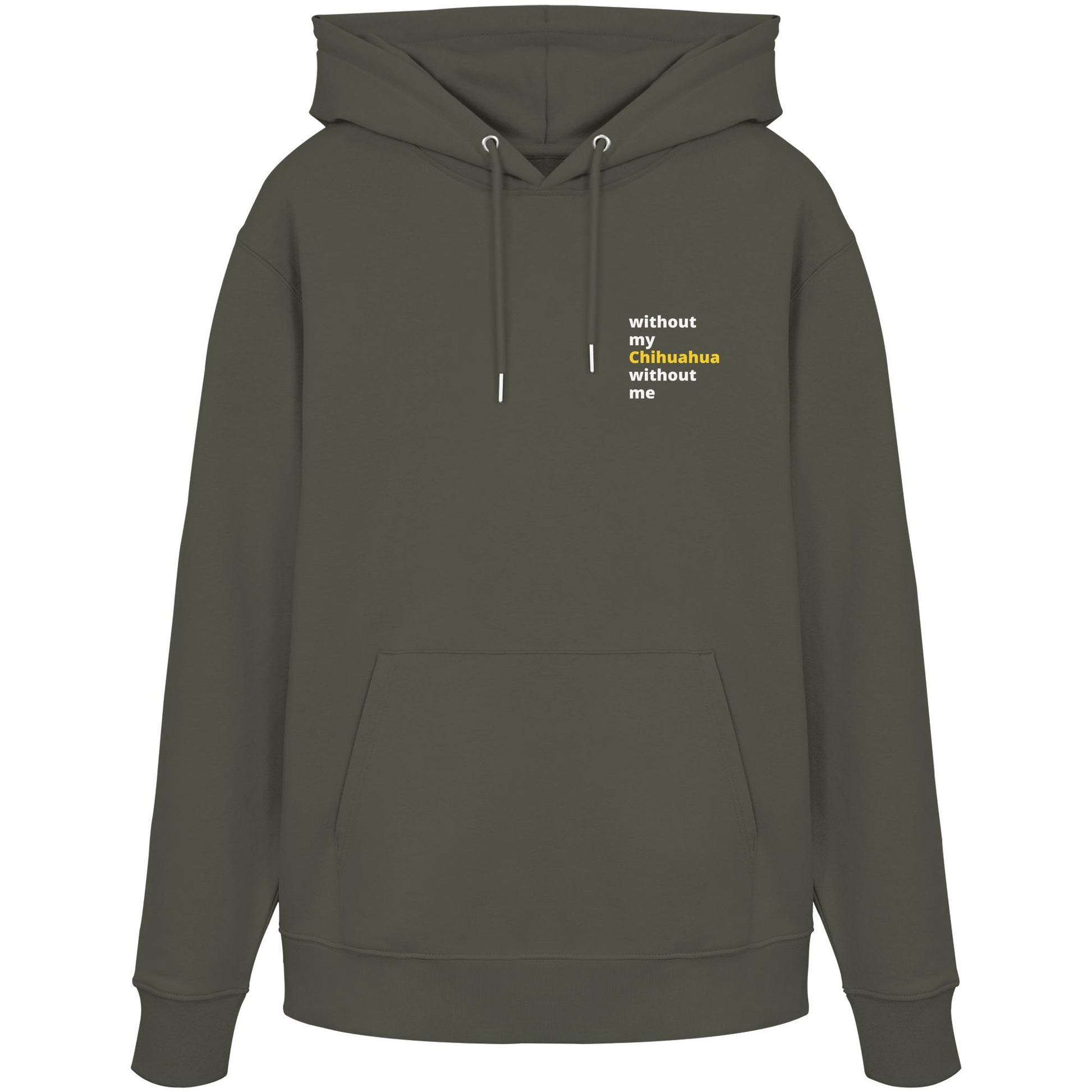 without my chihuahua - Organic Hoodie