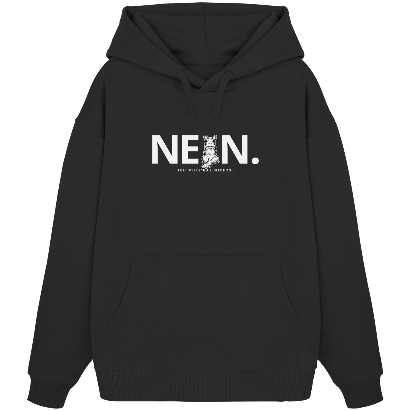 Nein. Ich muss gar nichts. - Corgi - Organic Oversize Hoodie