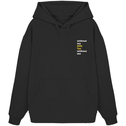 without my shih tzu - Organic Oversize Hoodie