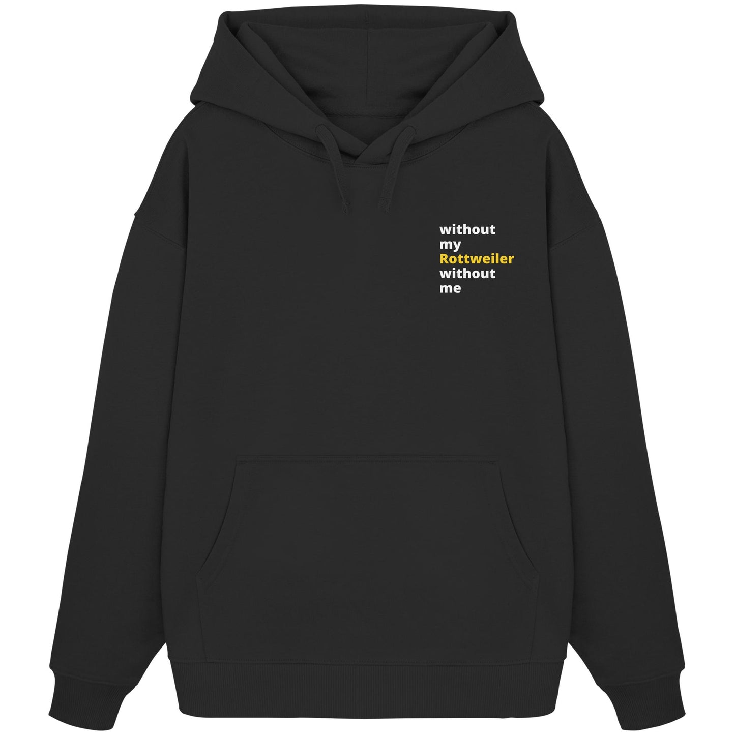 without my rottweiler - Organic Oversize Hoodie