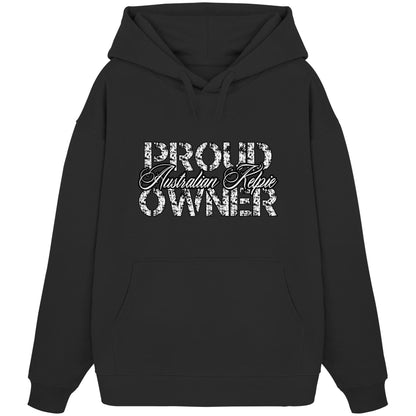 Proud Australian Kelpie Owner - Organic Oversize Hoodie