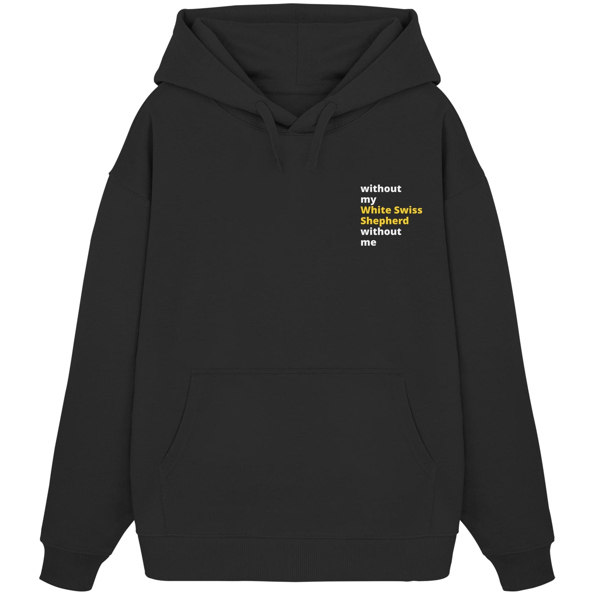 without my white swiss shepherd - Organic Oversize Hoodie