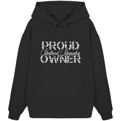 Proud Shetland Sheepdog Owner - Organic Oversize Hoodie