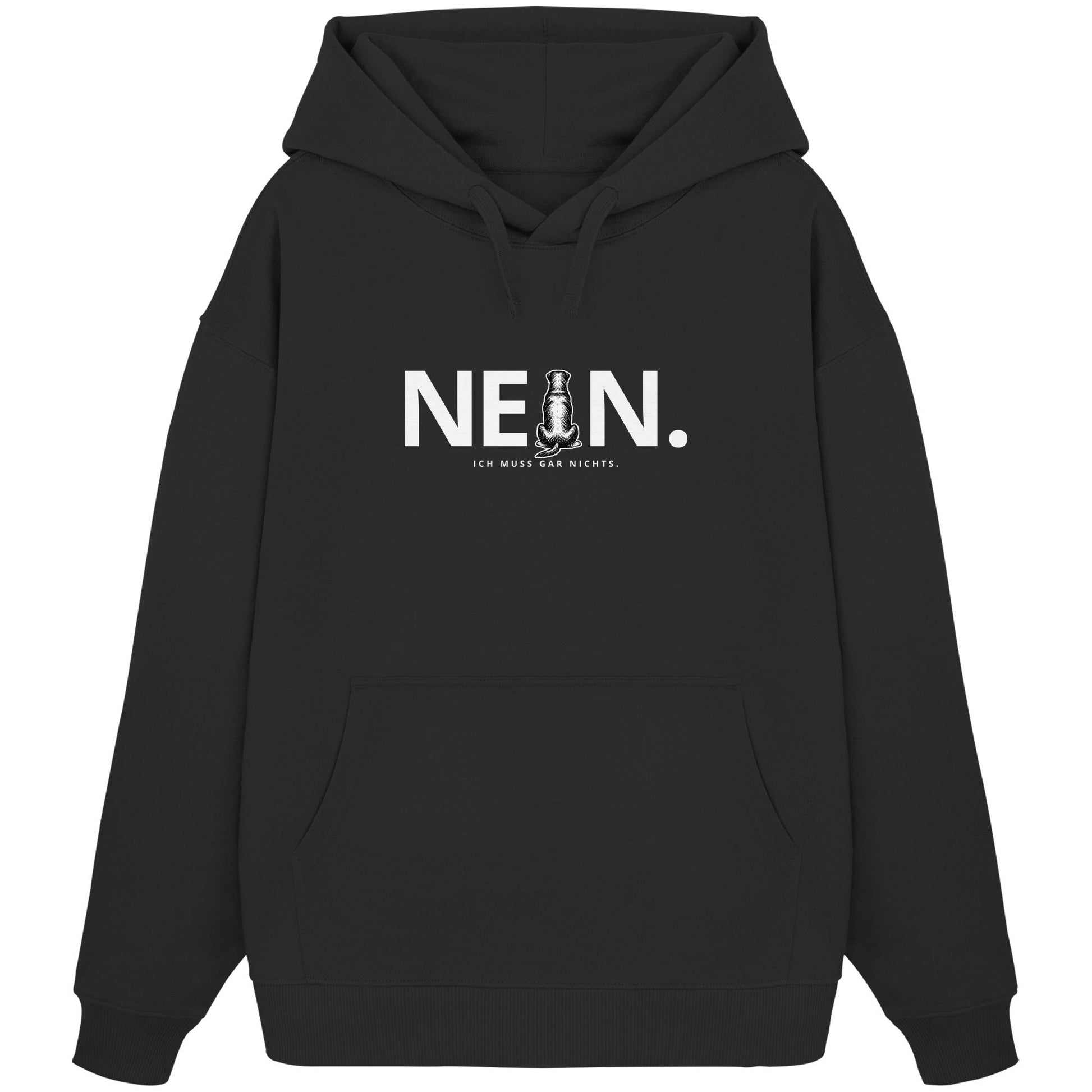 Nein. Ich muss gar nichts. - Rottweiler - Organic Oversize Hoodie