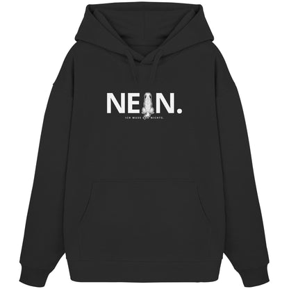 Nein. Ich muss gar nichts. - Briard - Organic Oversize Hoodie