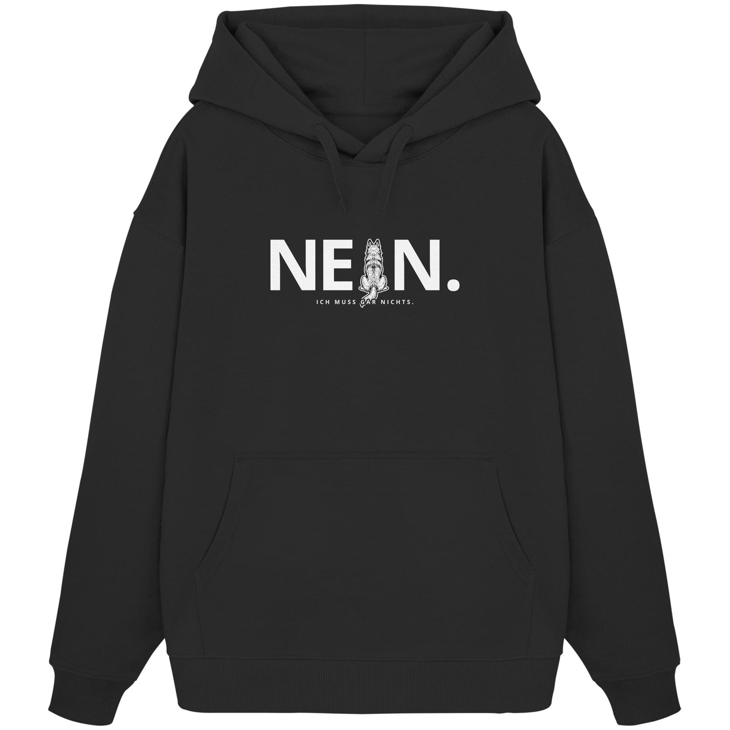 Nein. Ich muss gar nichts. -  Wolfhund - Organic Oversize Hoodie