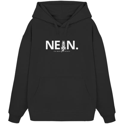 Nein. Ich muss gar nichts. -  Wolfhund - Organic Oversize Hoodie