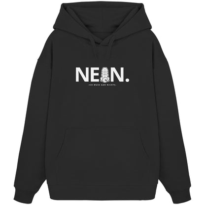 Nein. Ich muss gar nichts. - Chow Chow - Organic Oversize Hoodie