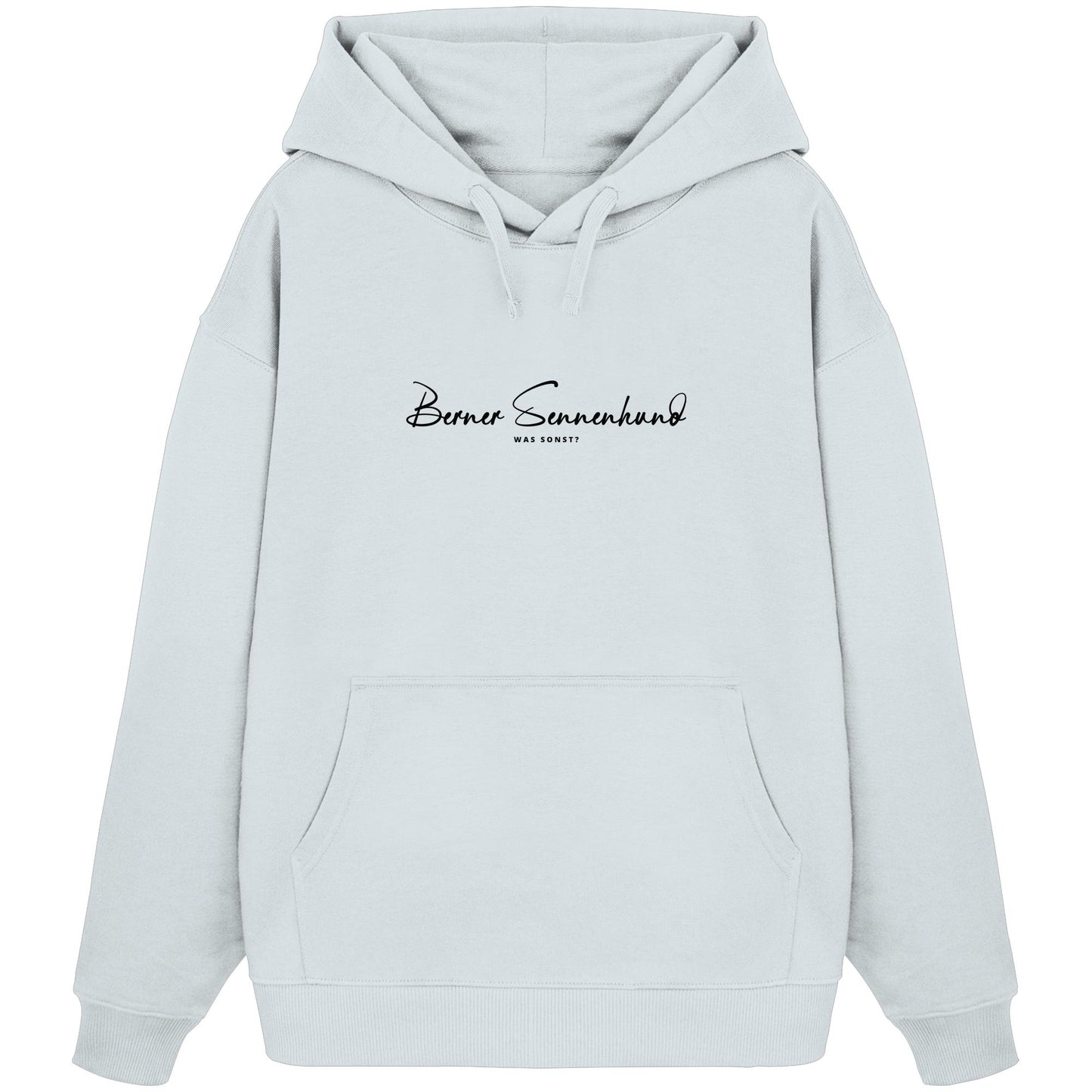 Was sonst? Berner Sennenhund - Organic Oversize Hoodie