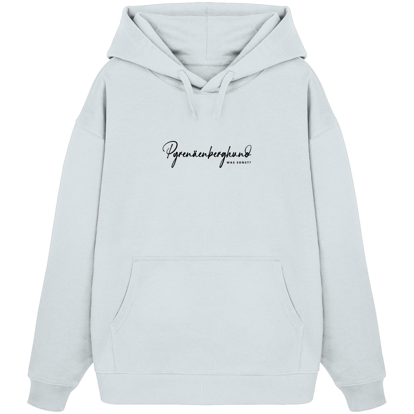 Was sonst? Pyrenäenberghund - Organic Oversize Hoodie