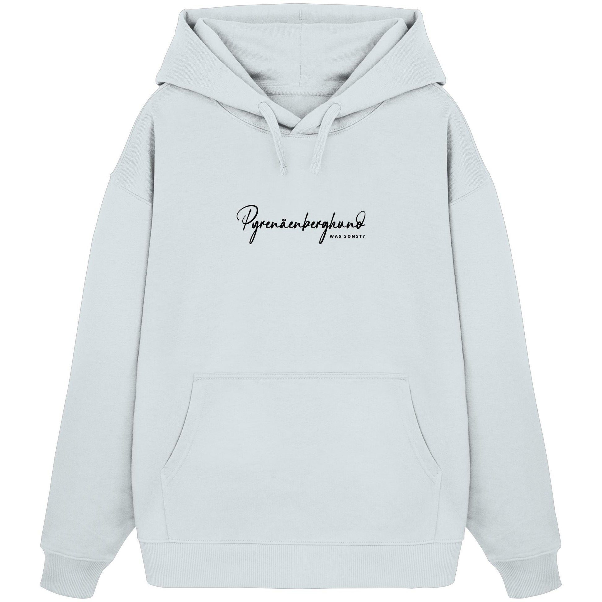 Was sonst? Pyrenäenberghund - Organic Oversize Hoodie