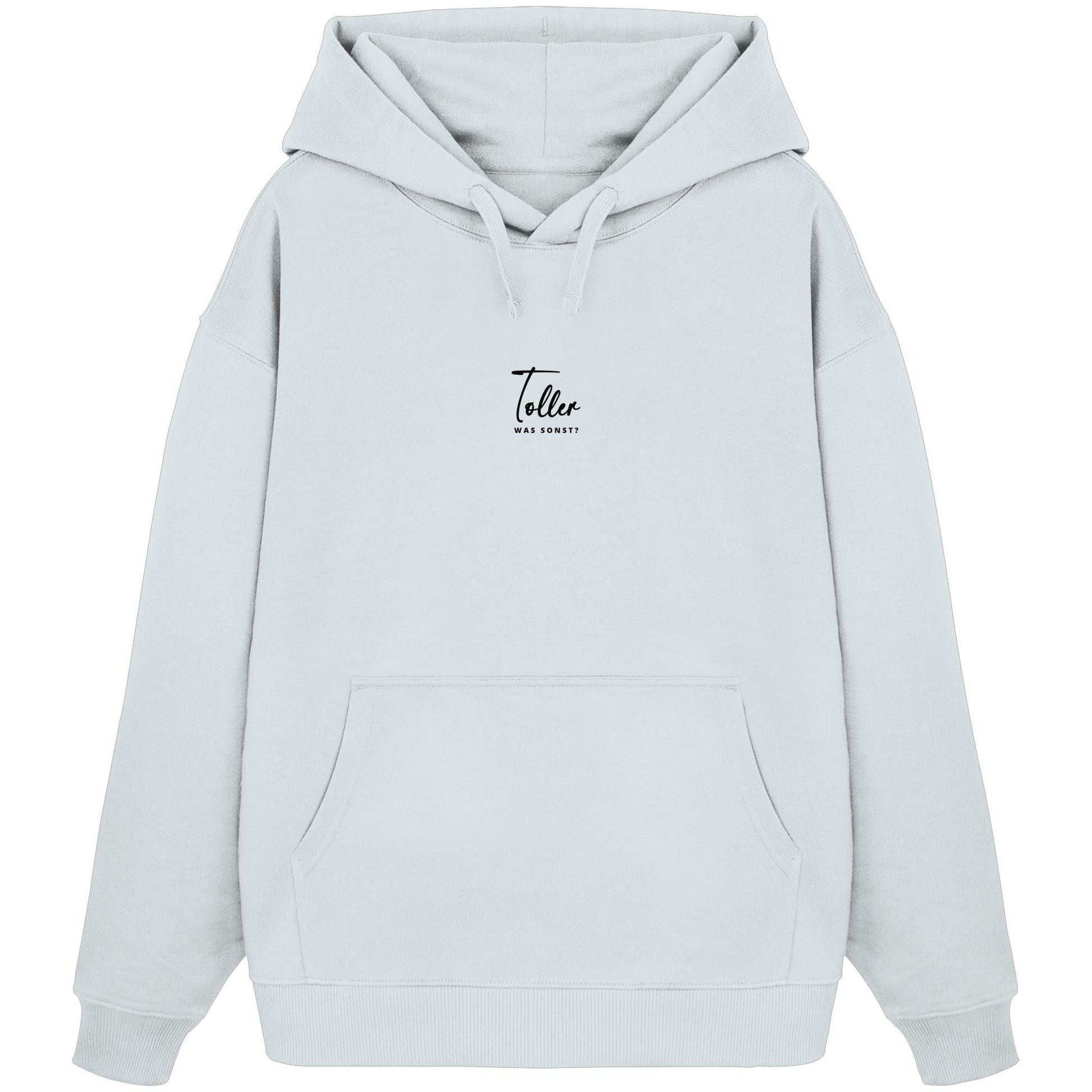 Was sonst? Toller - Organic Oversize Hoodie