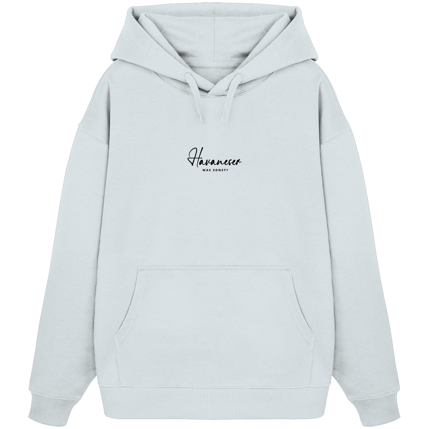 Was sonst? Havaneser - Organic Oversize Hoodie