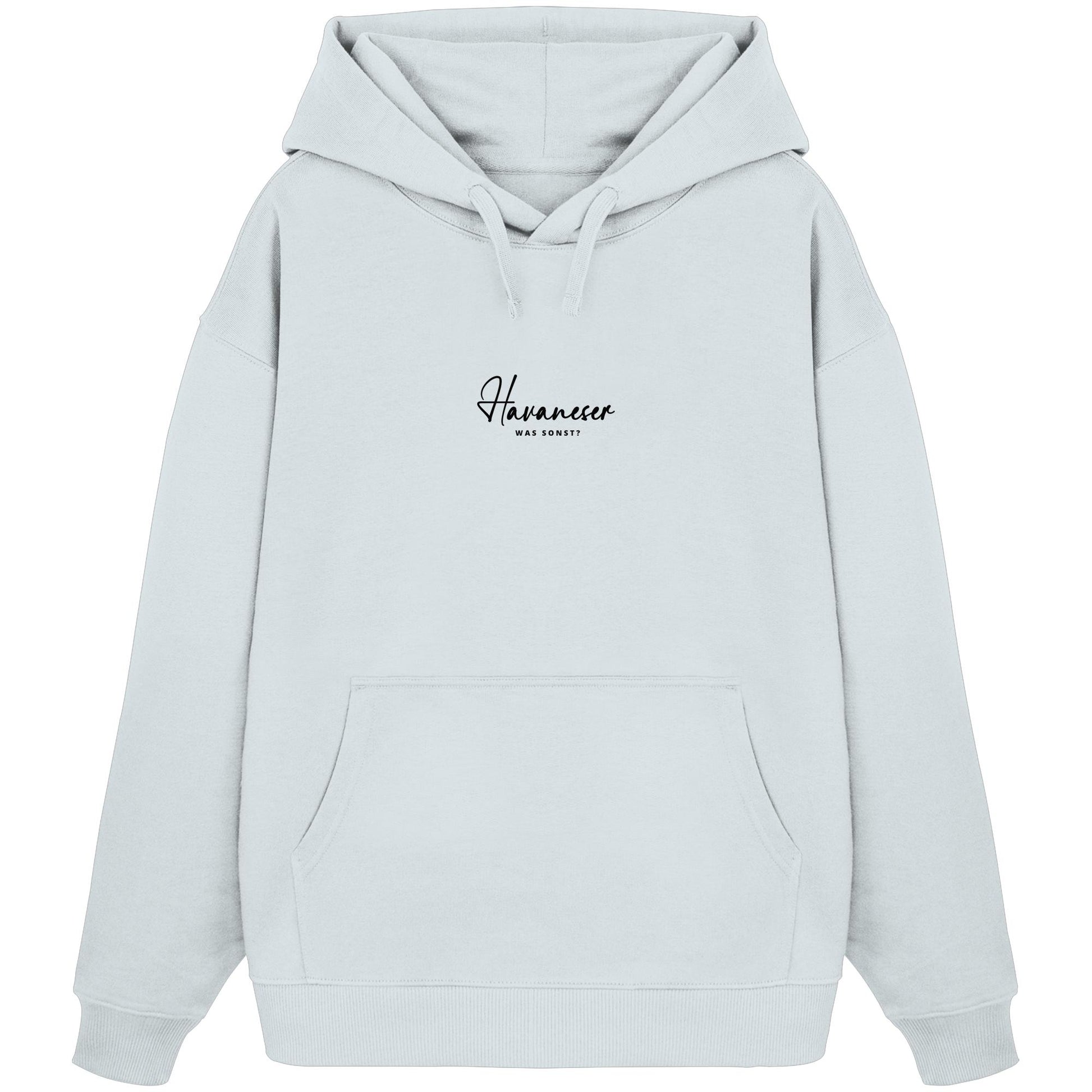 Was sonst? Havaneser - Organic Oversize Hoodie