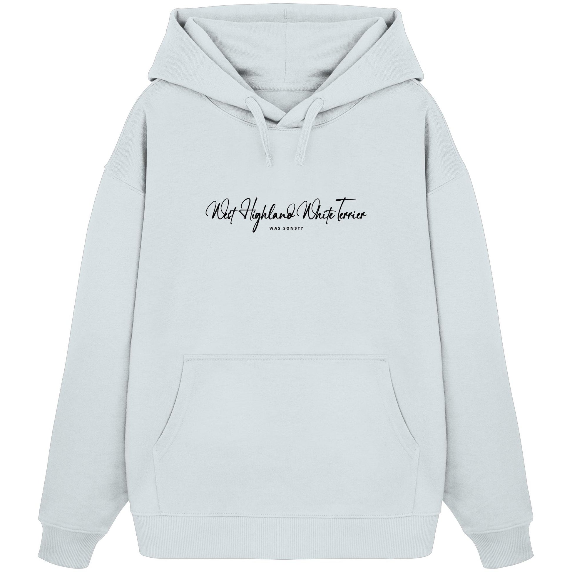 Was sonst? West Highland White Terrier - Organic Oversize Hoodie