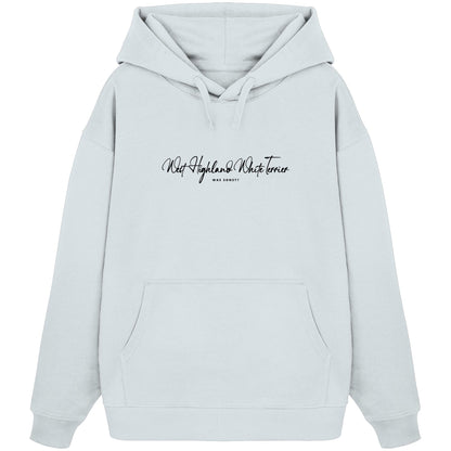 Was sonst? West Highland White Terrier - Organic Oversize Hoodie