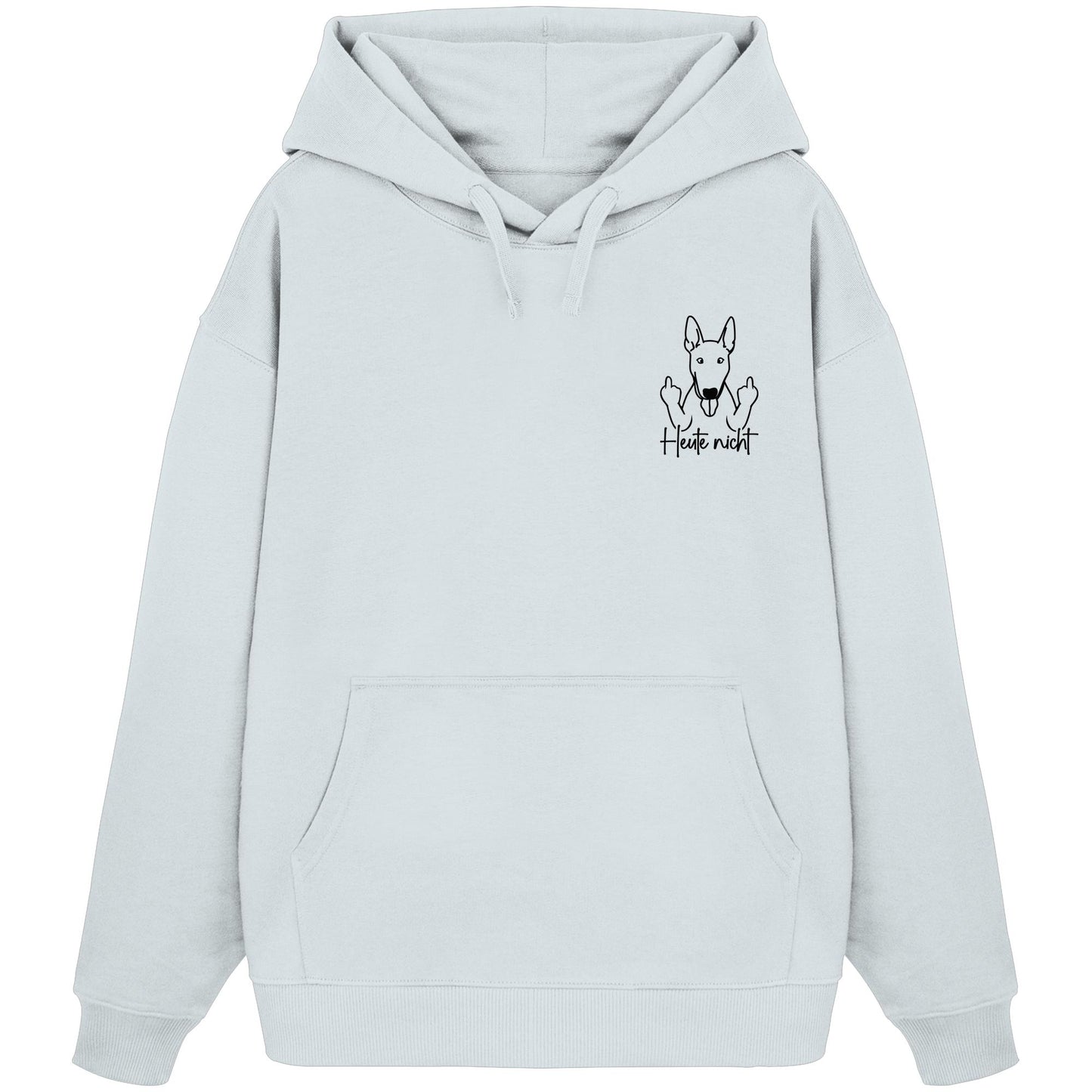 Heute nicht - Bullterrier - Organic Oversize Hoodie