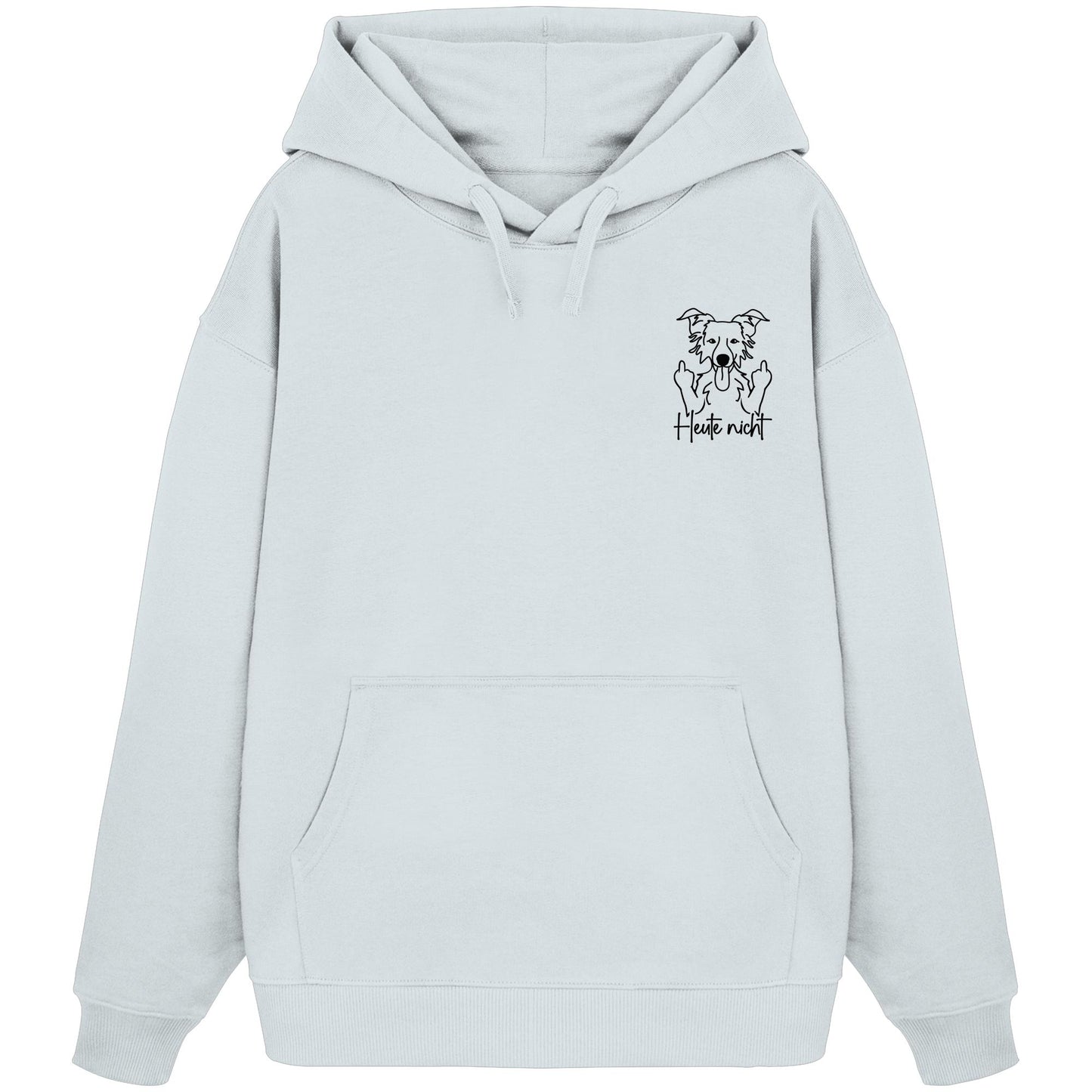 Heute nicht - Border Collie - Organic Oversize Hoodie
