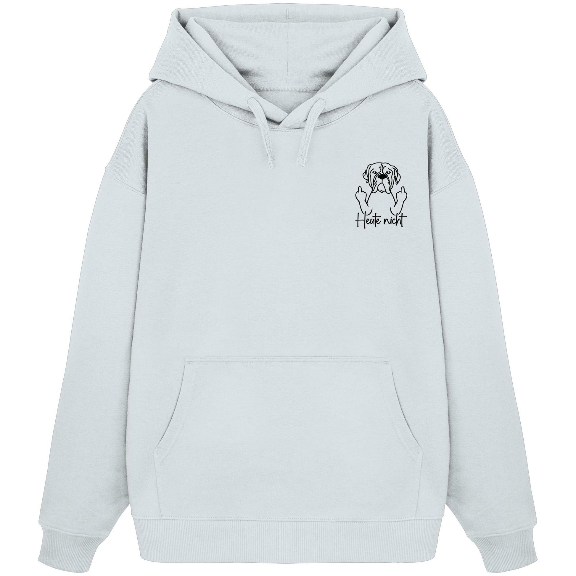 Heute nicht - Bullmastiff - Organic Oversize Hoodie
